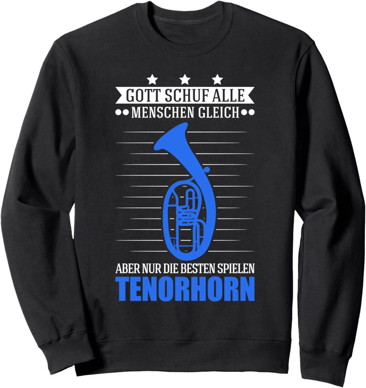 Tenorhorn Gott Tenhornist Sweatshirt