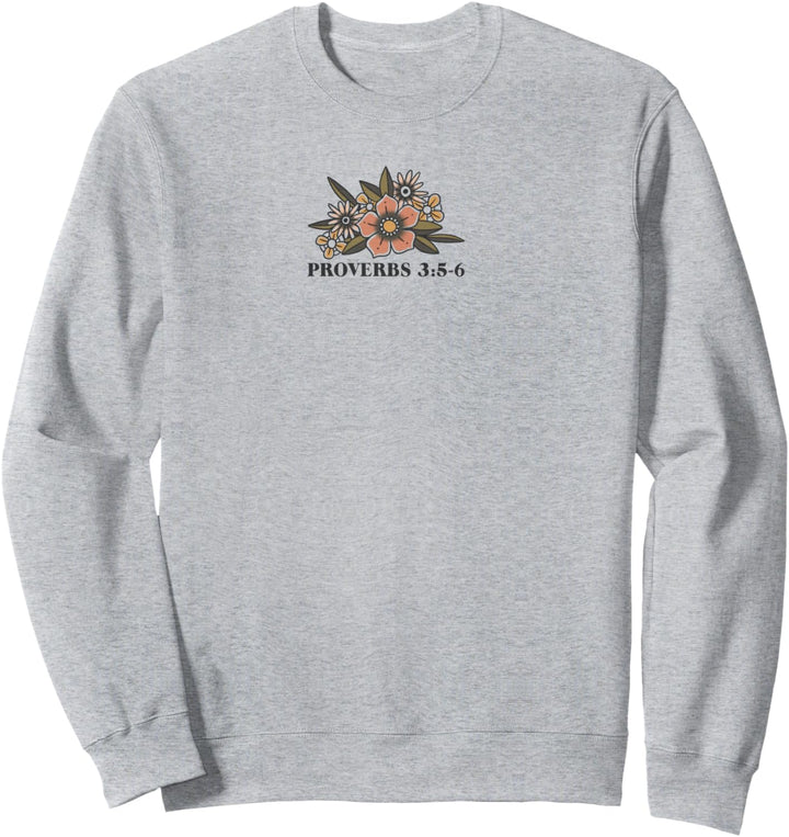 Trendy Proverbs 3:5-6 Trust In The Lord With All Your Heart Sweatshirt