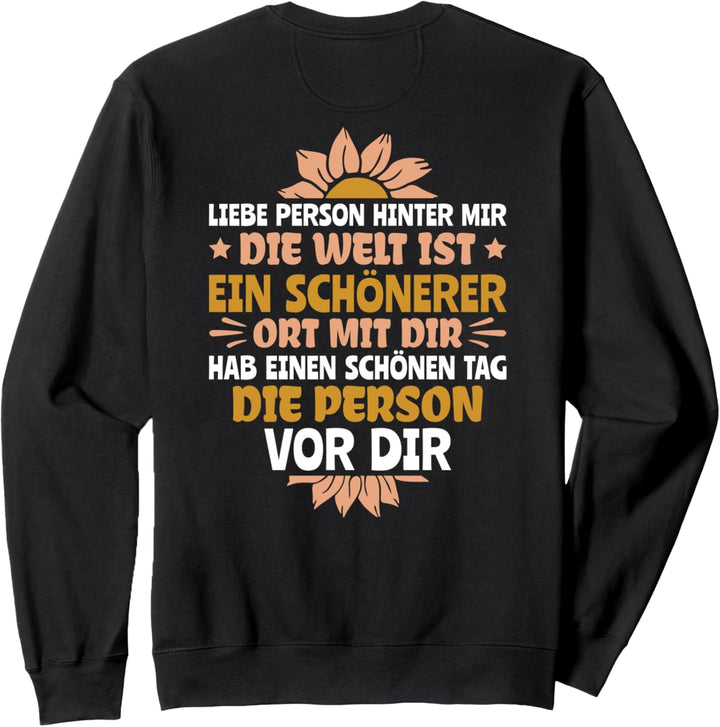 An Die Person Hinter Mir Liebe Person Hinter Mir Sweatshirt
