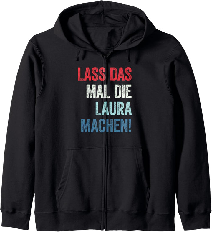 Lass das mal die Laura machen Kapuzenjacke