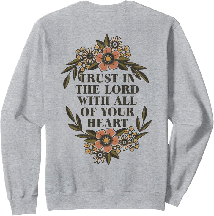 Trendy Proverbs 3:5-6 Trust In The Lord With All Your Heart Sweatshirt
