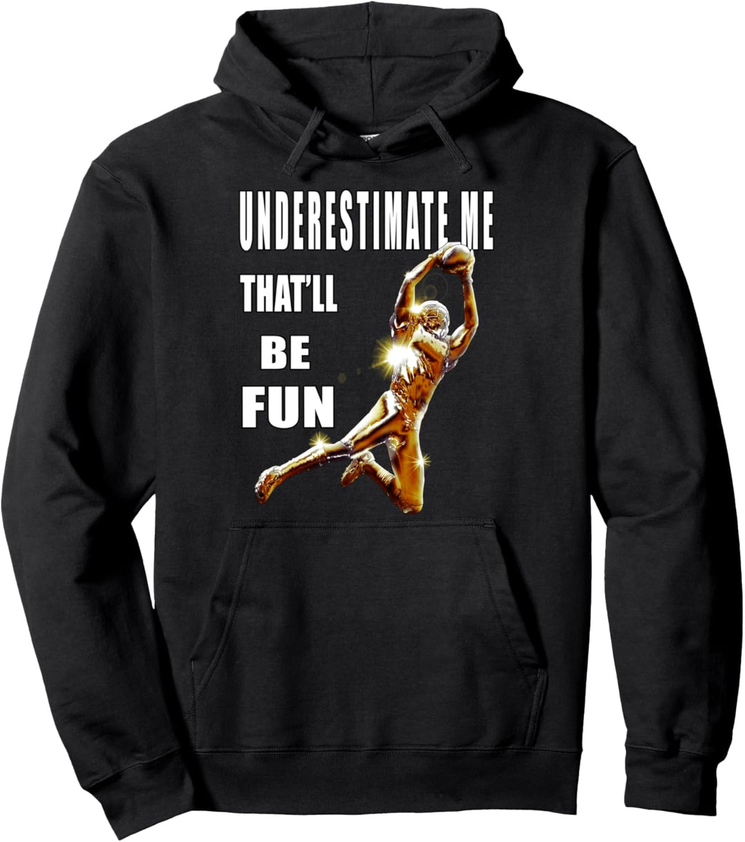 Unterschätze mich dass Spass sarkastisches lustiges sein wird Pullover Hoodie