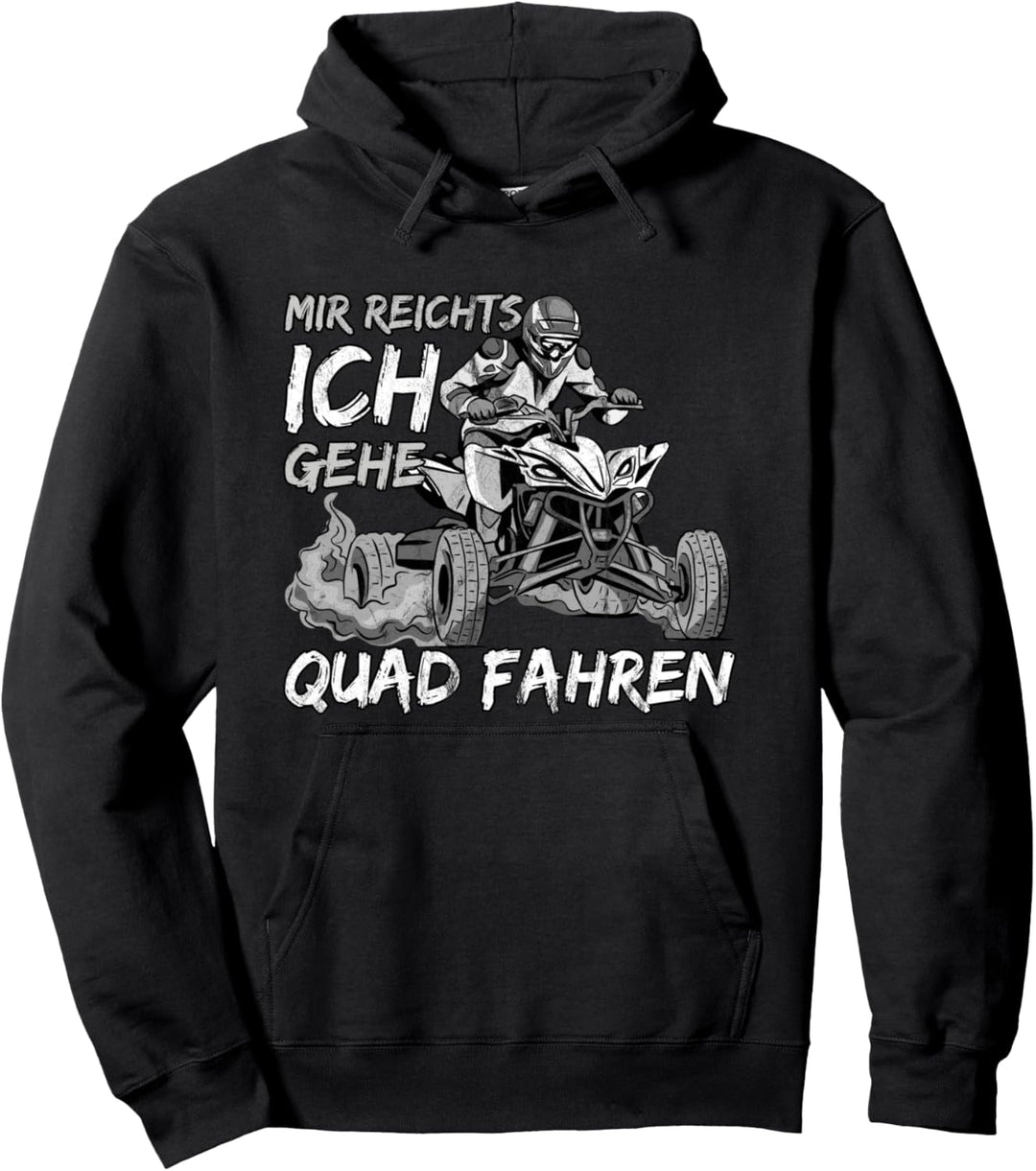 Mir Reichts Ich Gehe Quad Fahren Pullover Hoodie