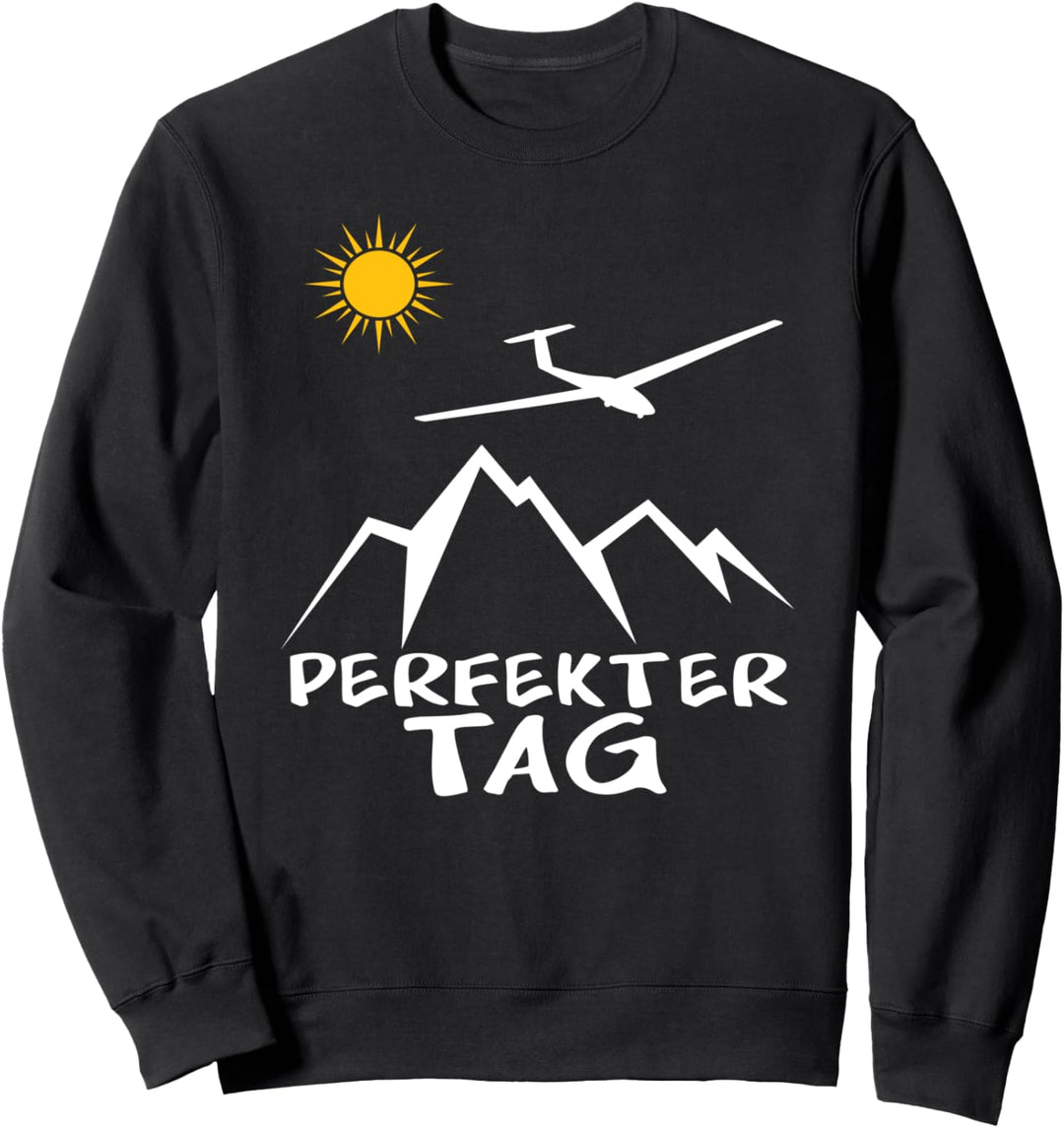 Segelfliegen Segelflugzeug Segelflug perfekter Tag Sweatshirt