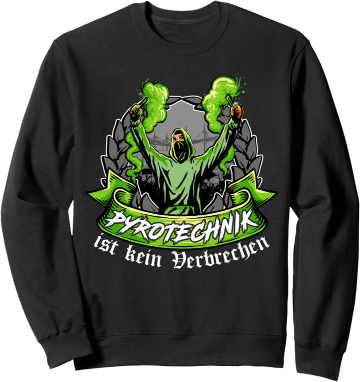 Pyrotechnik ist kein Verbrechen Cooles Fussball Sweatshirt