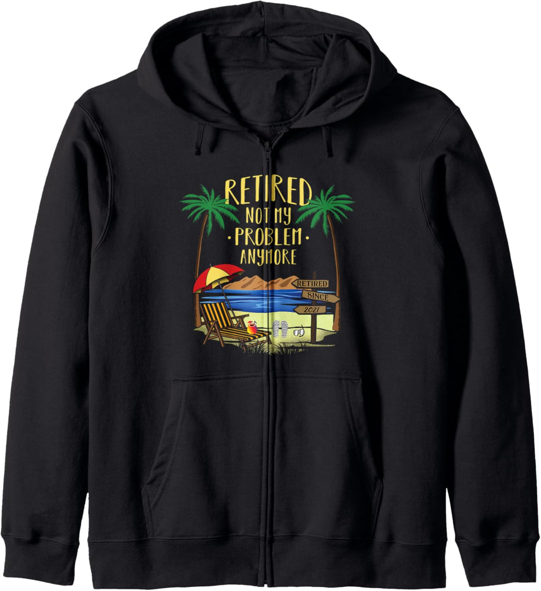 Retired Not My Problem Anymore 2021 Retirement Gifts Ideas Kapuzenjacke