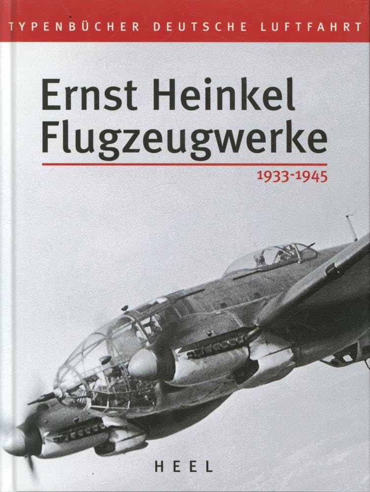 Ernst Heinkel Flugzeugwerke. 1933 - 1945., Taschenbuch