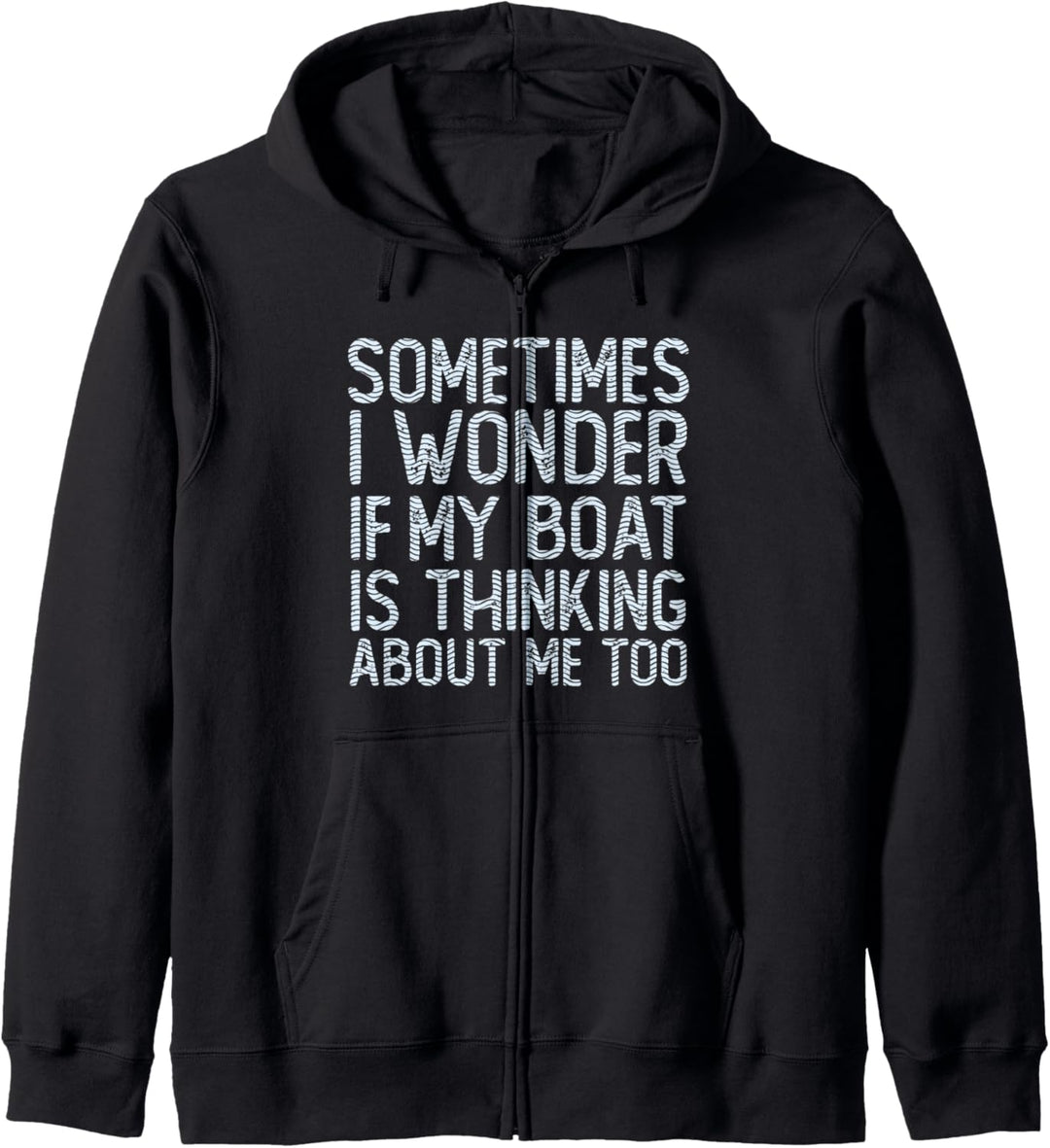 Funny Boating I Wonder If My Boat Is Thinking About Me Too Kapuzenjacke