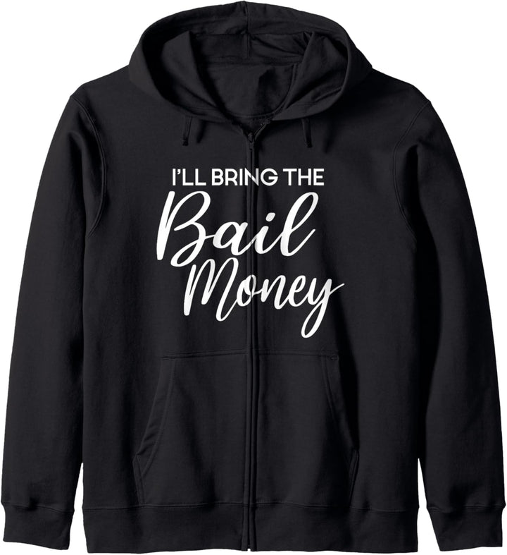 I'll Bring The Bail Money, Party Bachelorette Party Matching Kapuzenjacke