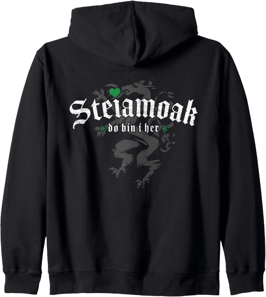 Steiamoak Do Bin I Her Original Steirisch Spruch Steiermark Kapuzenjacke