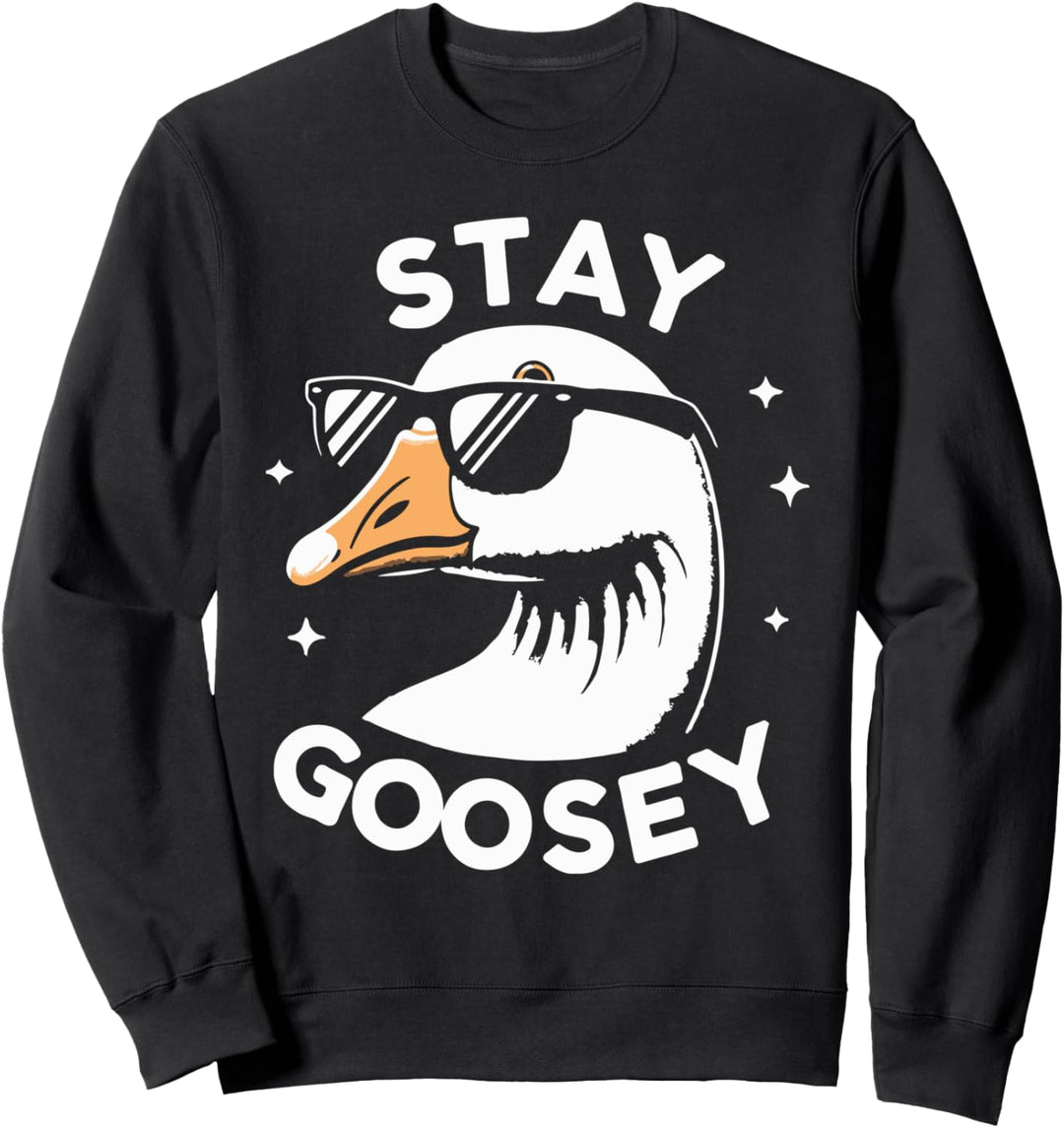 Stay Goosey - Cooles Sonnenbrillen Meme Sweatshirt