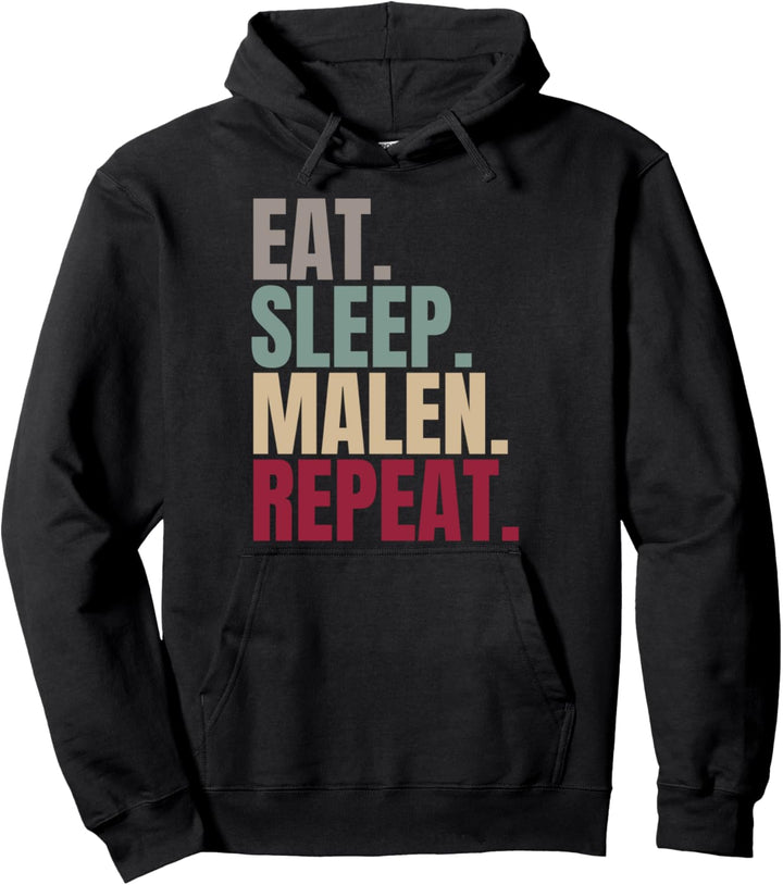 Eat Sleep Malen Repeat Pullover Hoodie