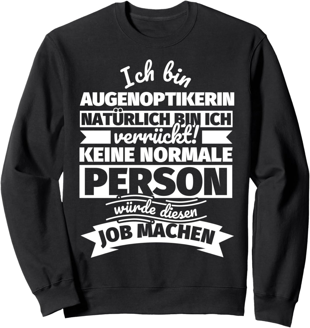 Augenoptikerin lustiger Spruch Sweatshirt