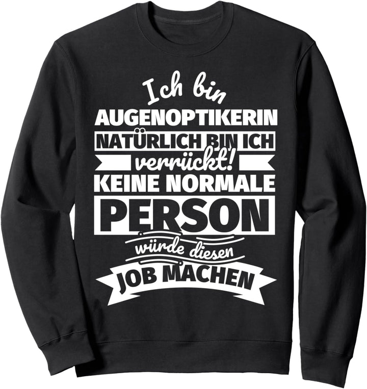 Augenoptikerin lustiger Spruch Sweatshirt