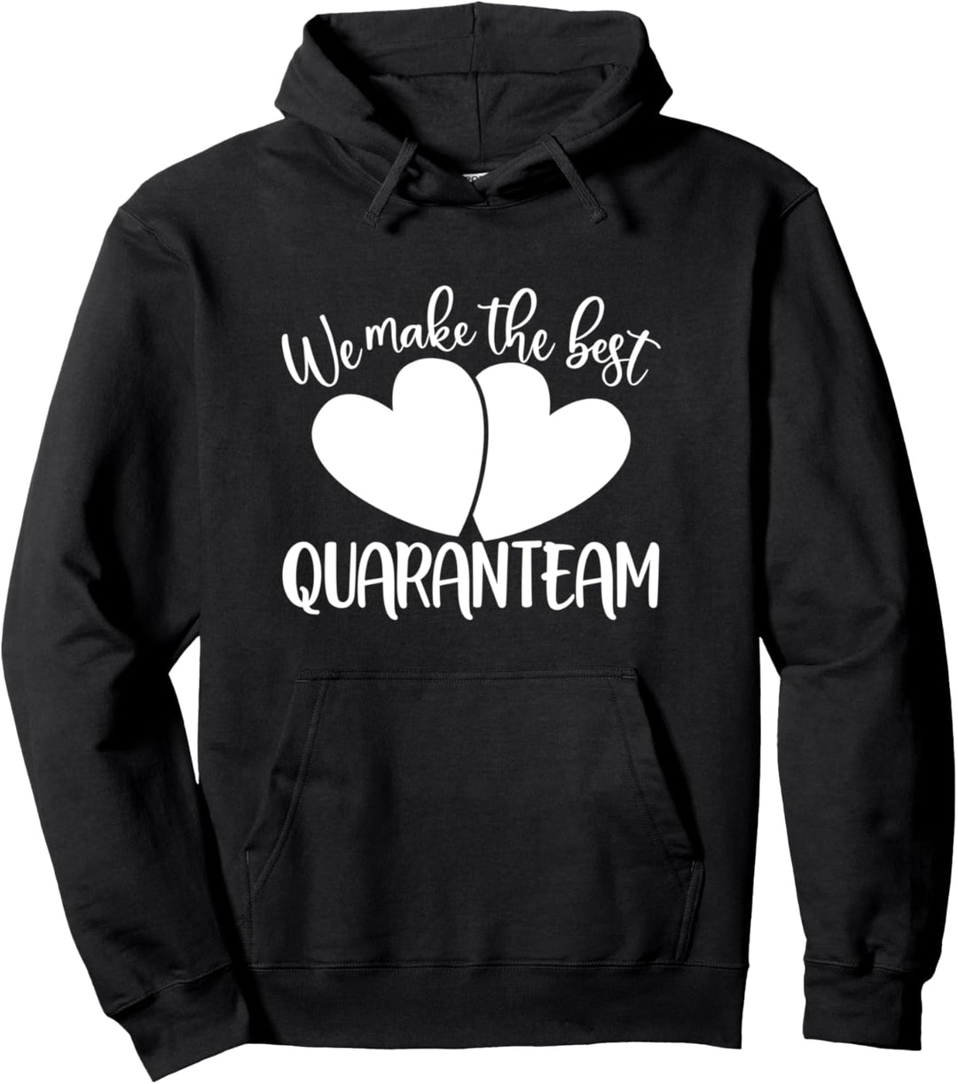 We Make The Best Quaranteam Valentines Pullover Hoodie