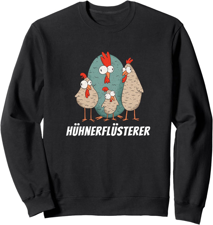 Hühner Flüsterer Landwirt Bauer Huhn Hahn Sweatshirt