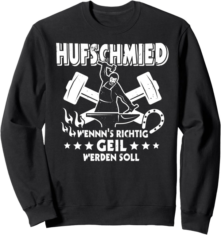 Hufschmied Sprüche Schmiedezange Hufschmiedebock Schmieden Sweatshirt