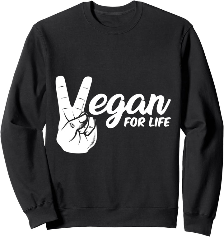 Vegan for Life - Go Vegan - Vegan T-Shirt Sweatshirt