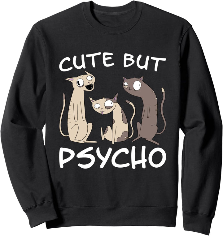 Katze Spruch – Cute But Psycho - Katzen Mama Kätzchen Katzen Sweatshirt