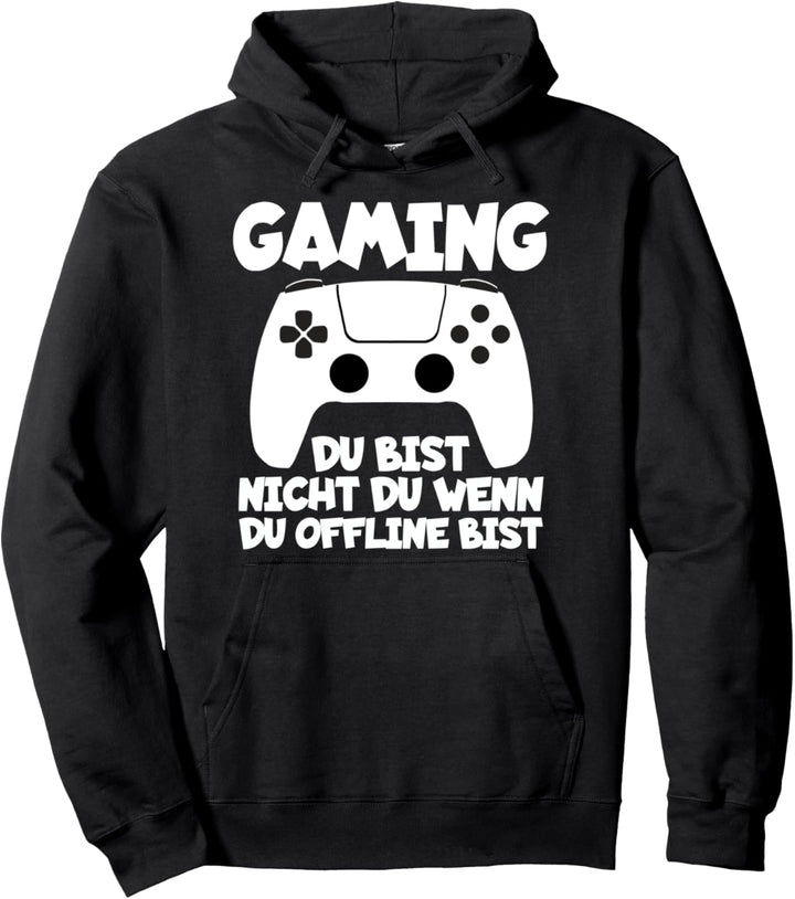 Gaming Du Bist Nicht Du Wenn Du Offline Bist Zockerin Pullover Hoodie