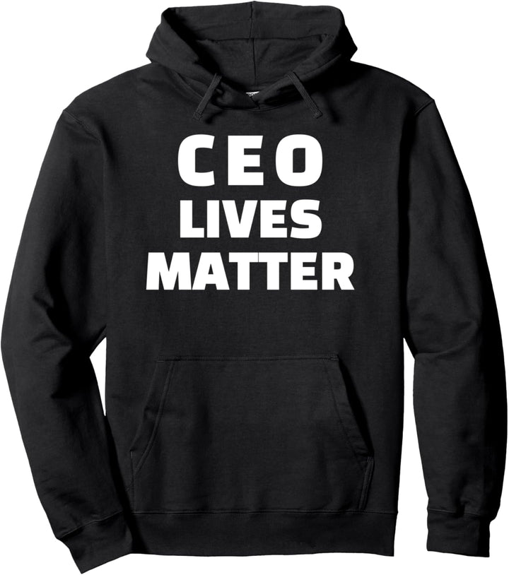 CEO Lives Matter Pullover Hoodie