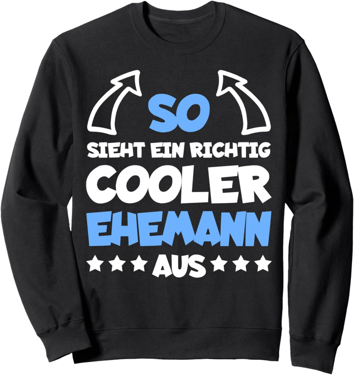 Richtig Cooler Ehemann Hochzeit Hochzeitstag JGA Bräutigam Sweatshirt