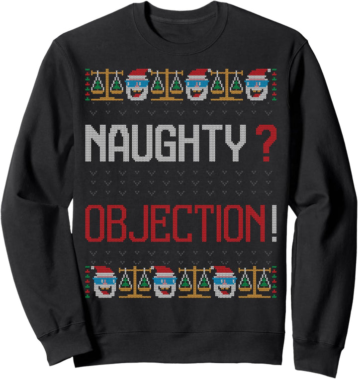 Naughty? Objection! Lawyer Anwalt Ugly Christmas Sweater Sweatshirt
