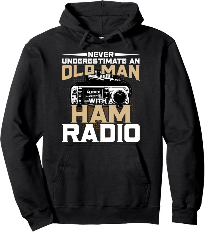 Never Underestimate An Old Man With A Ham Radio Pullover Hoodie