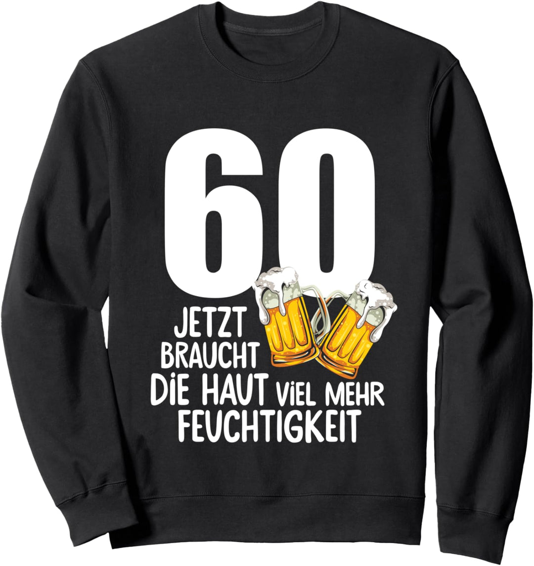 60. Geburtstag Männer Geschenk Bier Humor Sweatshirt