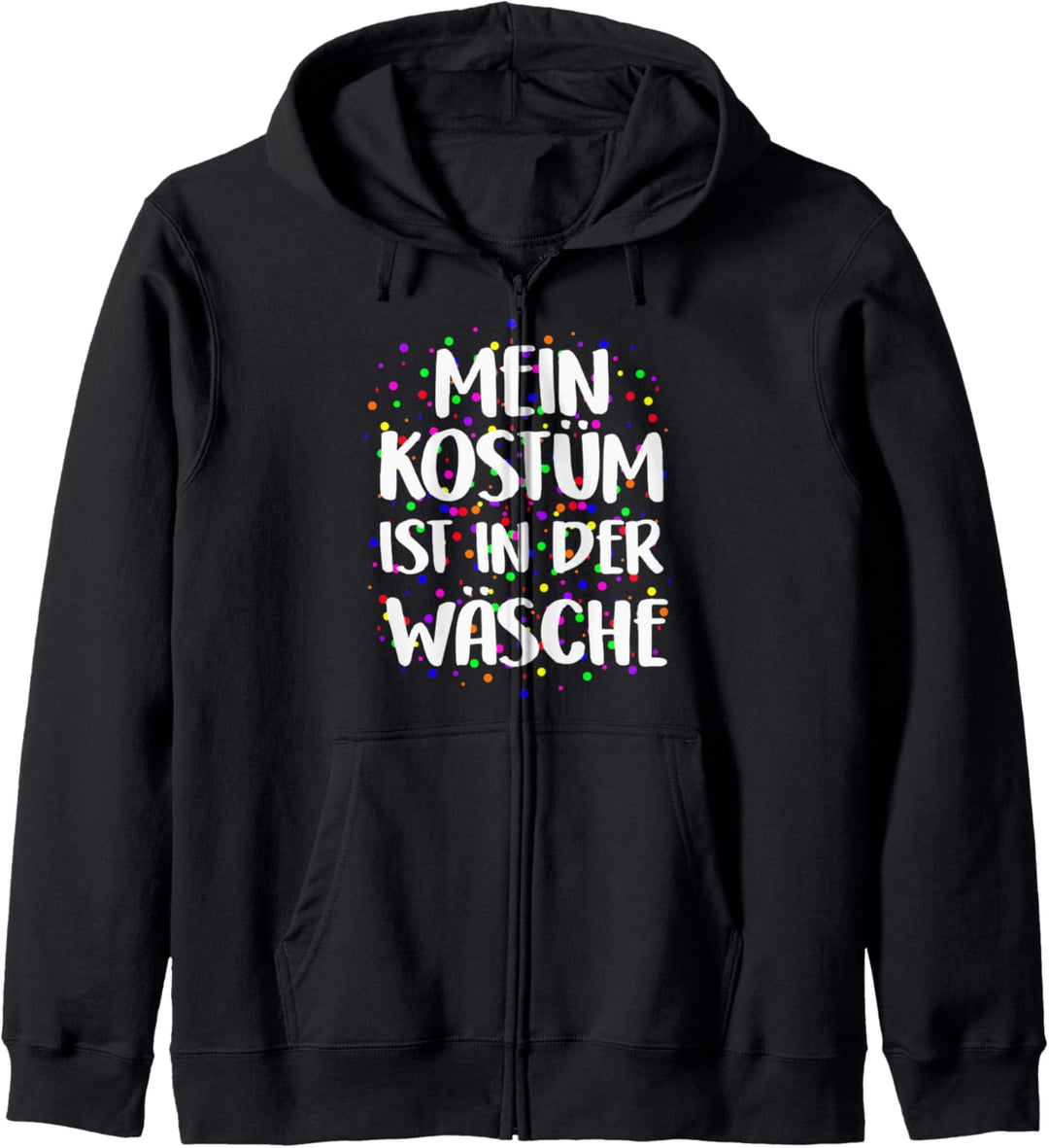 Mein Kostüm Ist In Der Wäsche Konfetti Verkleidung Sprüche Kapuzenjacke