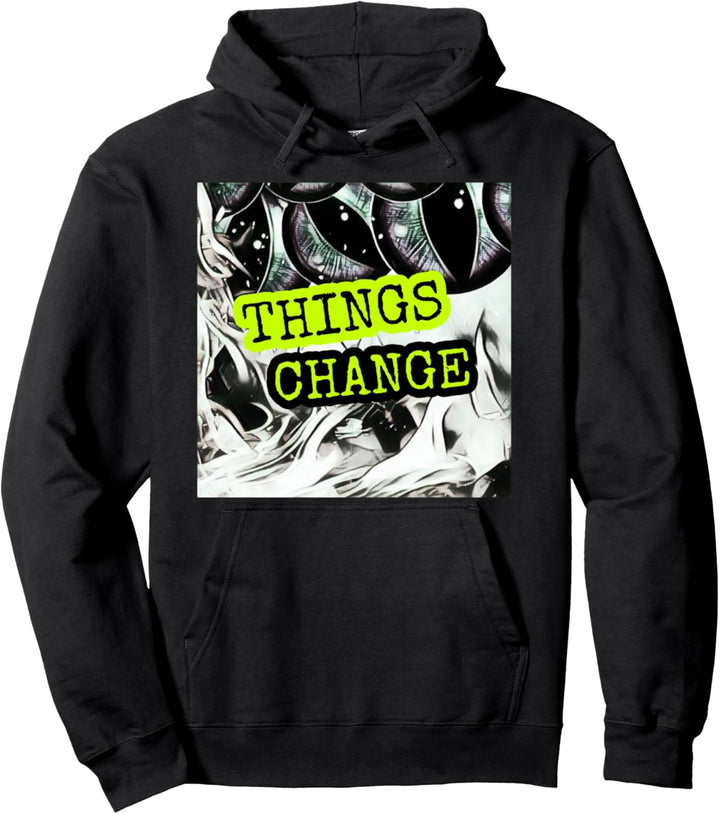 Things Change Pullover Hoodie