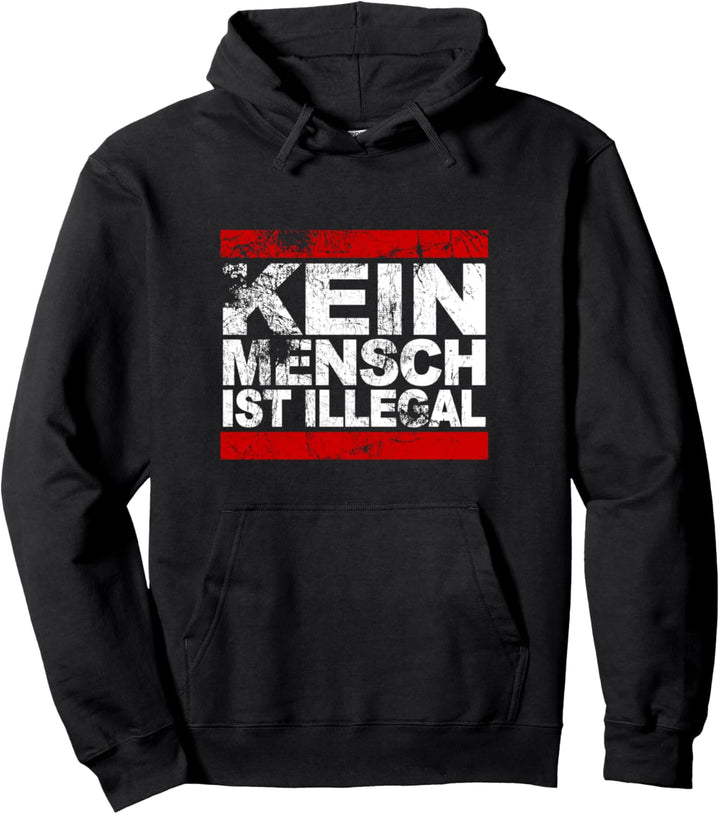 KEIN MENSCH IST ILLEGAL - Statement gegen Gegen Rassismus Pullover Hoodie