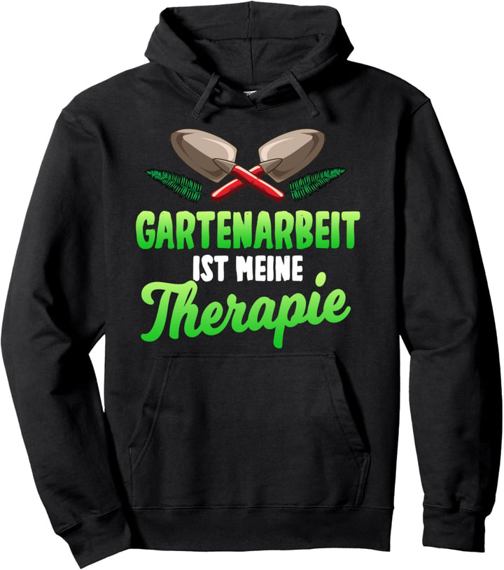 Gartenarbeit ist meine Therapie, Lustiges Gärtner Motiv Pullover Hoodie