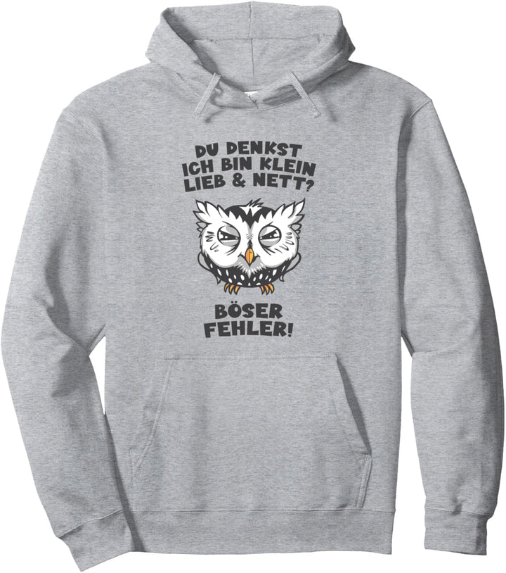 Du denkst Ich bin klein lieb und nett? Eule arbeiten süss Pullover Hoodie