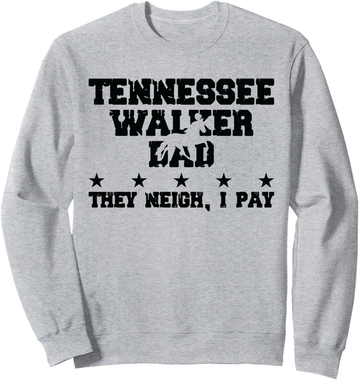 Pferdevater Sie wiehern ich zahle - Tennessee Walker Sweatshirt