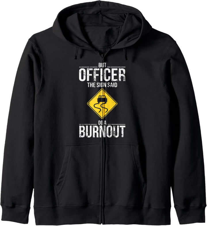 But Officer The Sign Said Do A Burnout Funny Driving Kapuzenjacke