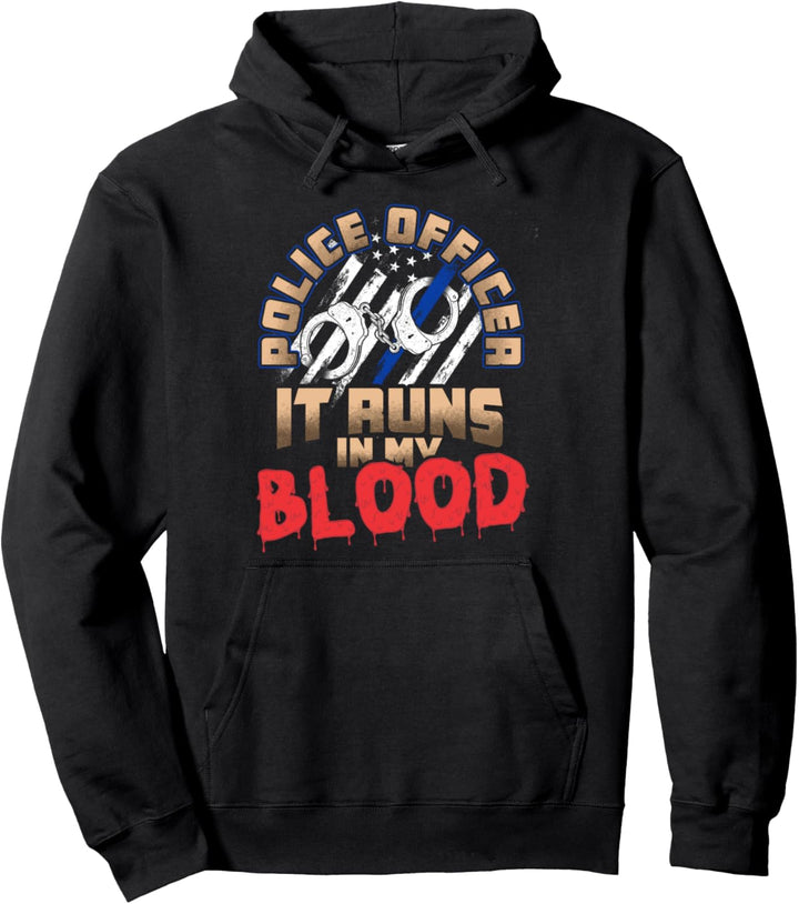 Police Officer It Runs In My Blood Pullover Hoodie