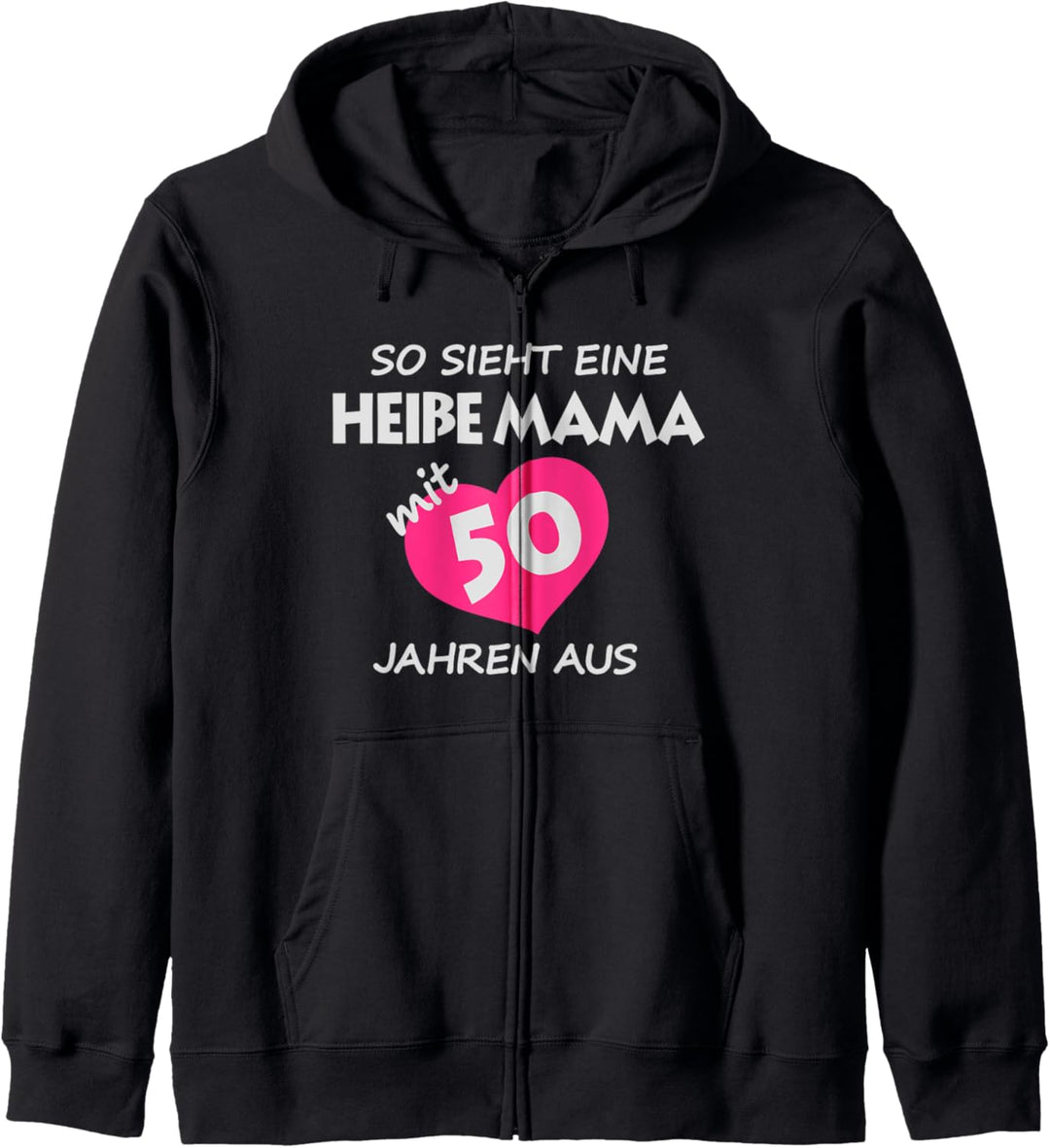 50 Geburtstag Geschenk So sieht einen heisse Mama aus Kapuzenjacke