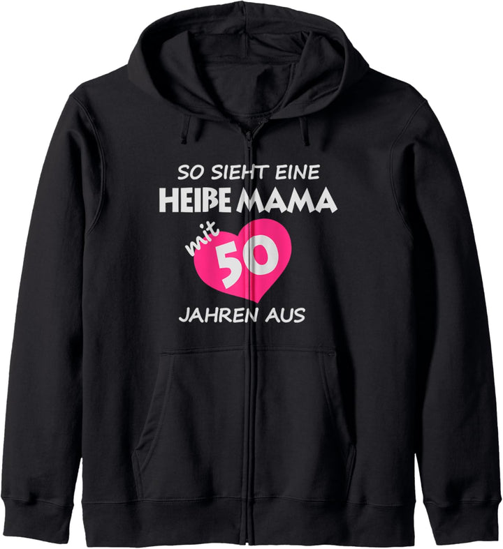 50 Geburtstag Geschenk So sieht einen heisse Mama aus Kapuzenjacke