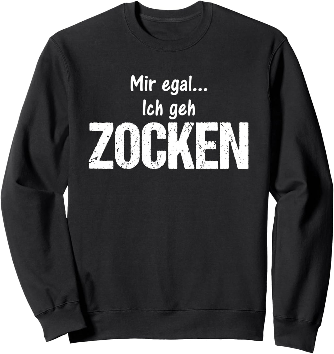 Virtuelles Zockerleben Zockerliebe - Mir egal ich geh zocken Sweatshirt