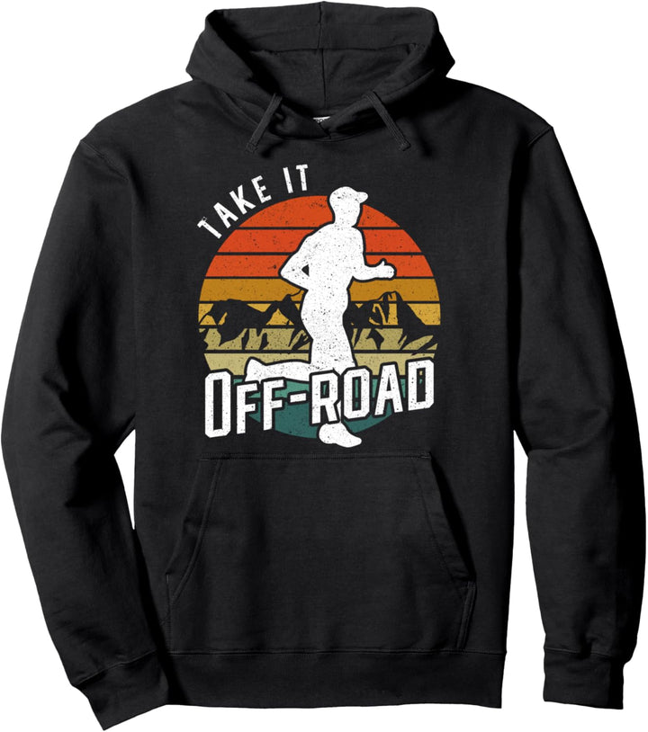 Trail Runner Ultra Marathon Running Take it Off Road Pullover Hoodie