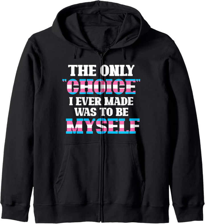 Die einzige Entscheidung war ich selbst zu sein Transgender Kapuzenjacke