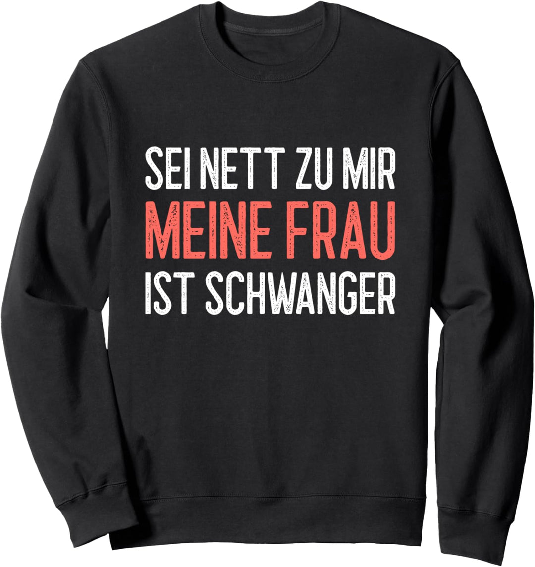 Werdender Vater Werdender Papa Spruch Schwangerschaft Sweatshirt