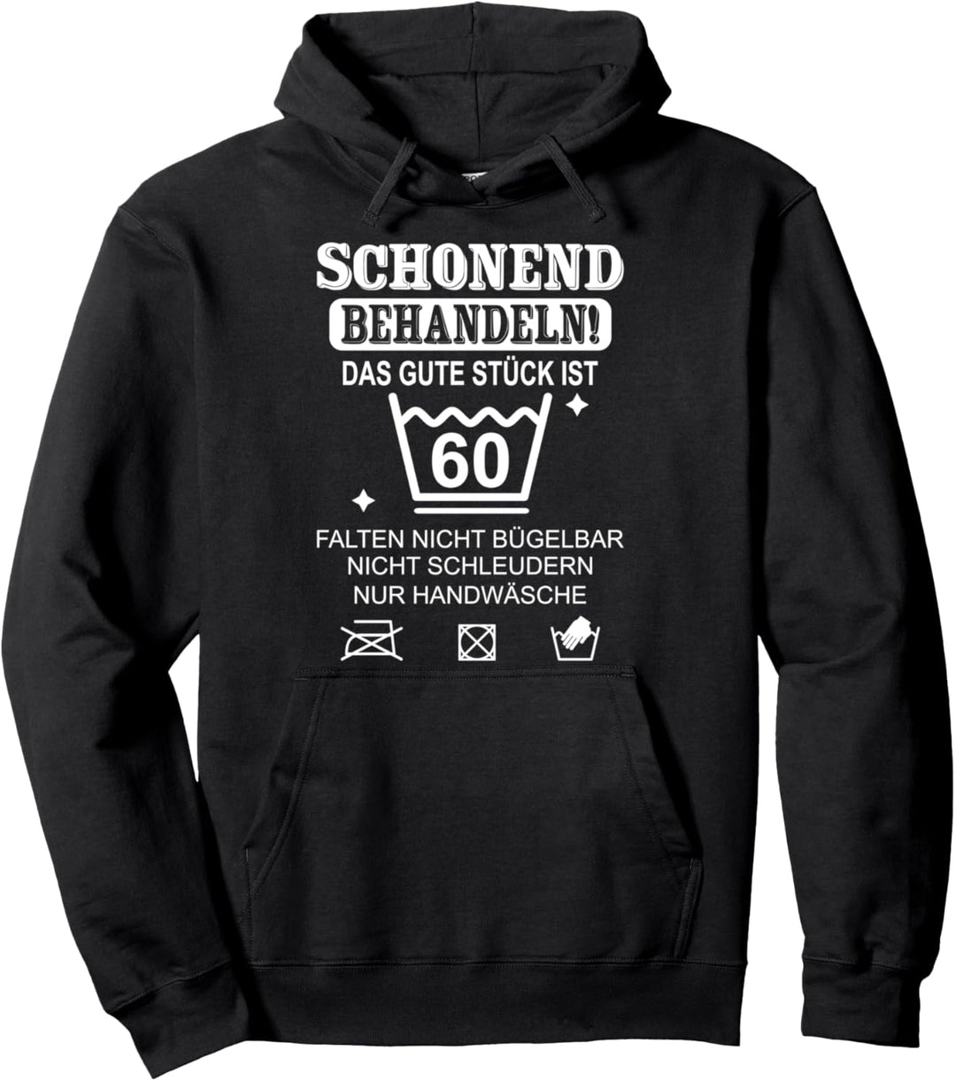 Pflegehinweis 60 Jahre Schonend Behandeln 60. Geburtstag Pullover Hoodie