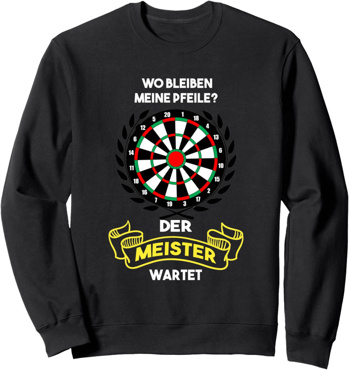 Wo bleiben meine Pfeile Der Meister wartet Dartpfeile Sweatshirt