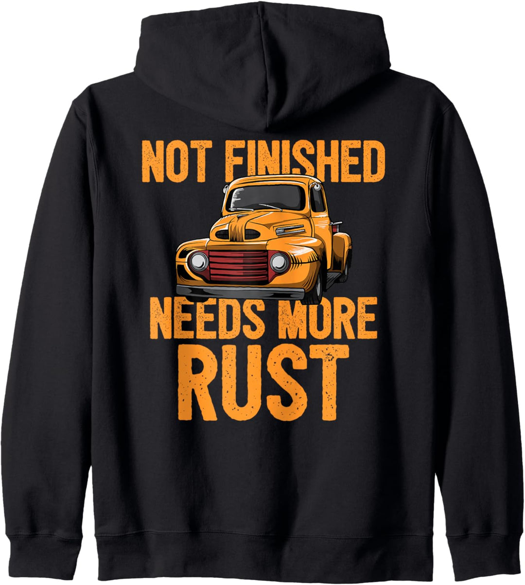 Funny Not Finished Needs More Rust (Print On Back) Rat Rod Kapuzenjacke