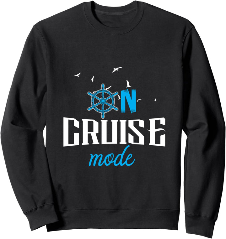 Im Cruise Modus - Segeln, Kreuzfahrt Sweatshirt