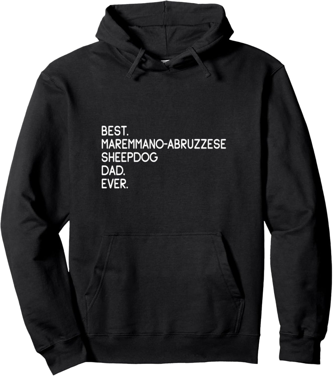 Best Maremmano-Abruzzese Sheepdog Dad Ever Pullover Hoodie