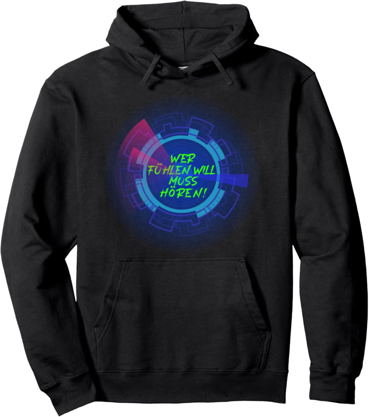 Wer fühlen will muss hören! | Musik Techno Rave Bass Musiker Pullover Hoodie