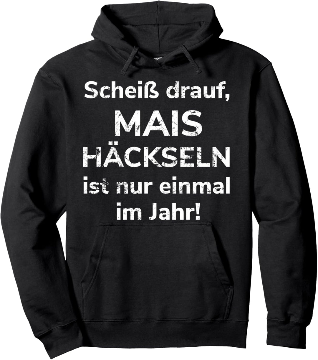 Landwirt Mais häckseln Bauer Lohner Ernte Landwirtschaft Pullover Hoodie